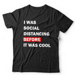 I Was Social Distancing Before It Was Cool Tshirt Unisex & Kids