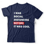 I Was Social Distancing Before It Was Cool Tshirt Unisex & Kids