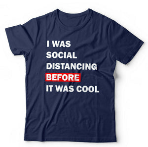 I Was Social Distancing Before It Was Cool Tshirt Unisex & Kids