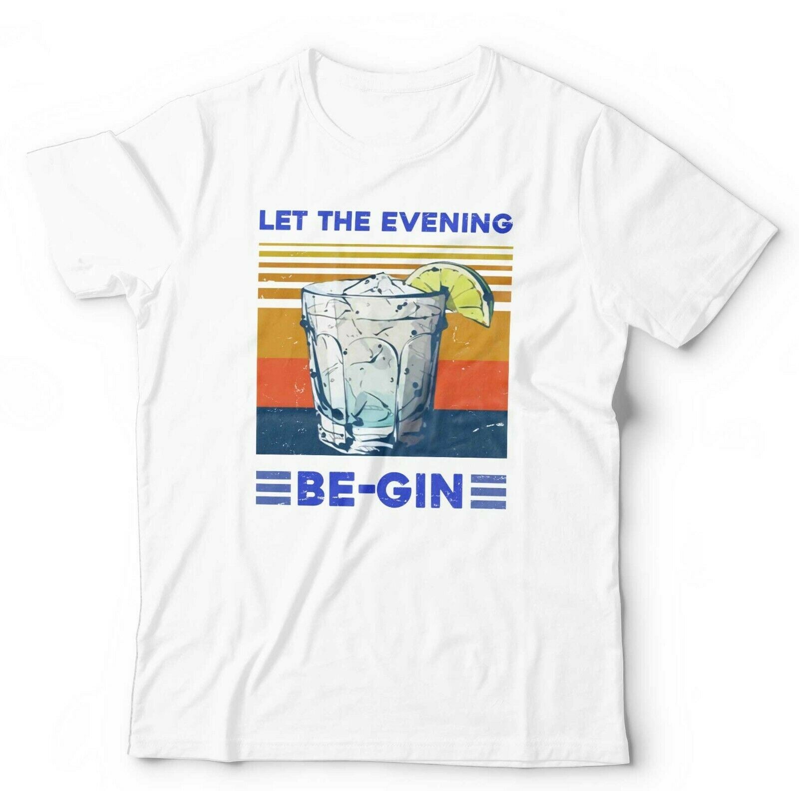 Let The Evening Be Gin Tshirt Unisex