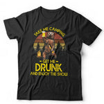 Take Me Camping Get Me Drunk Tshirt Unisex