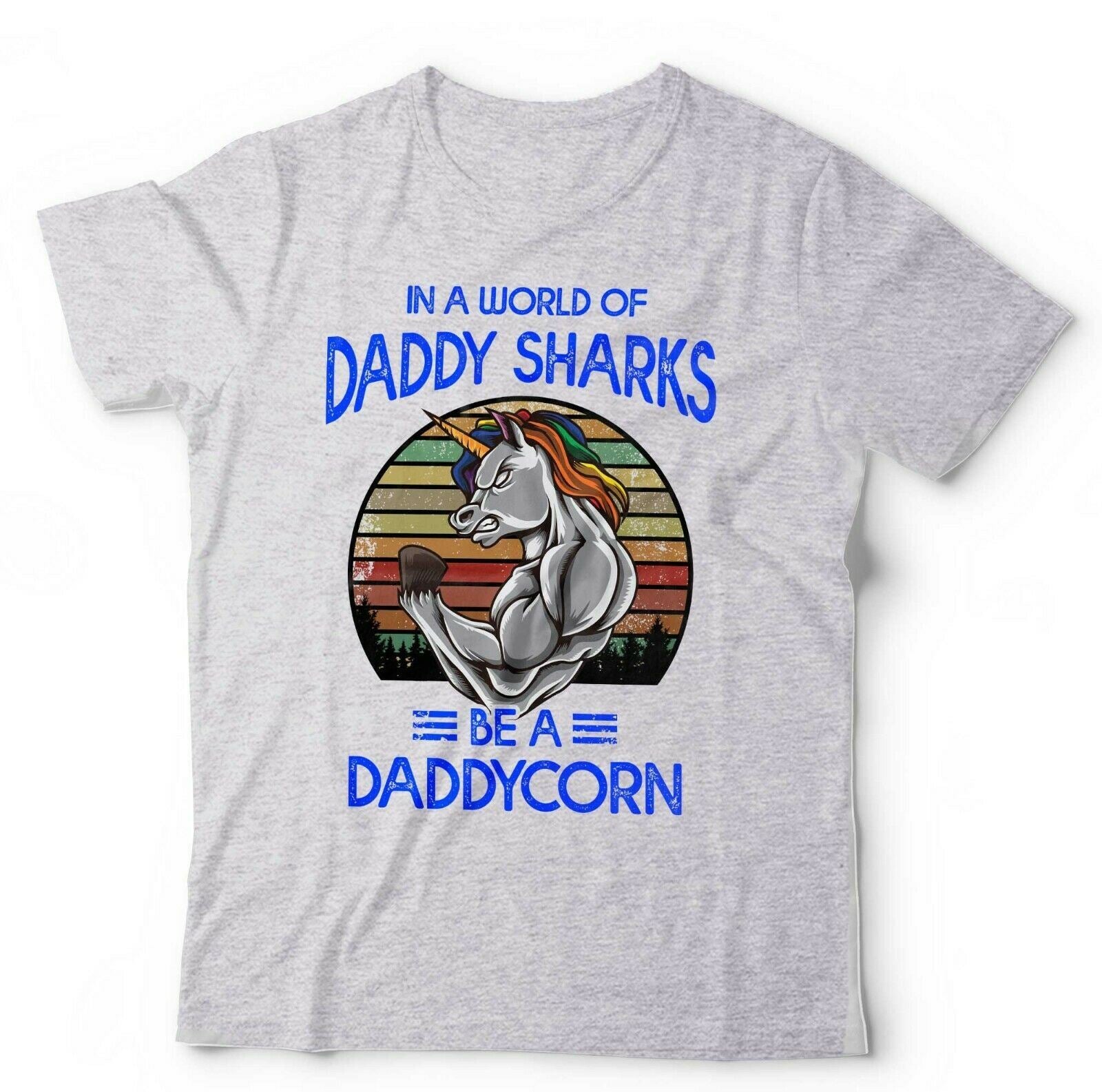 In A World Of Daddy Sharks Be A Daddycorn Tshirt Unisex