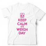 Keep Calm It's Weigh Day Tshirt Unisex