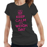 Keep Calm It's Weigh Day Tshirt Fitted Ladies