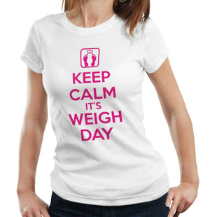 Keep Calm It's Weigh Day Tshirt Fitted Ladies