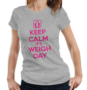 Keep Calm It's Weigh Day Tshirt Fitted Ladies