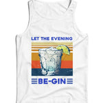 Let The Evening Be Gin Ladies Vest Tank Top