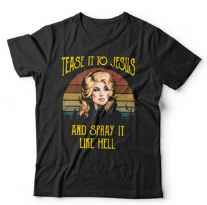 Tease It To Jesus Tshirt Unisex & Kids