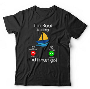 The Boat Is Calling Tshirt Unisex