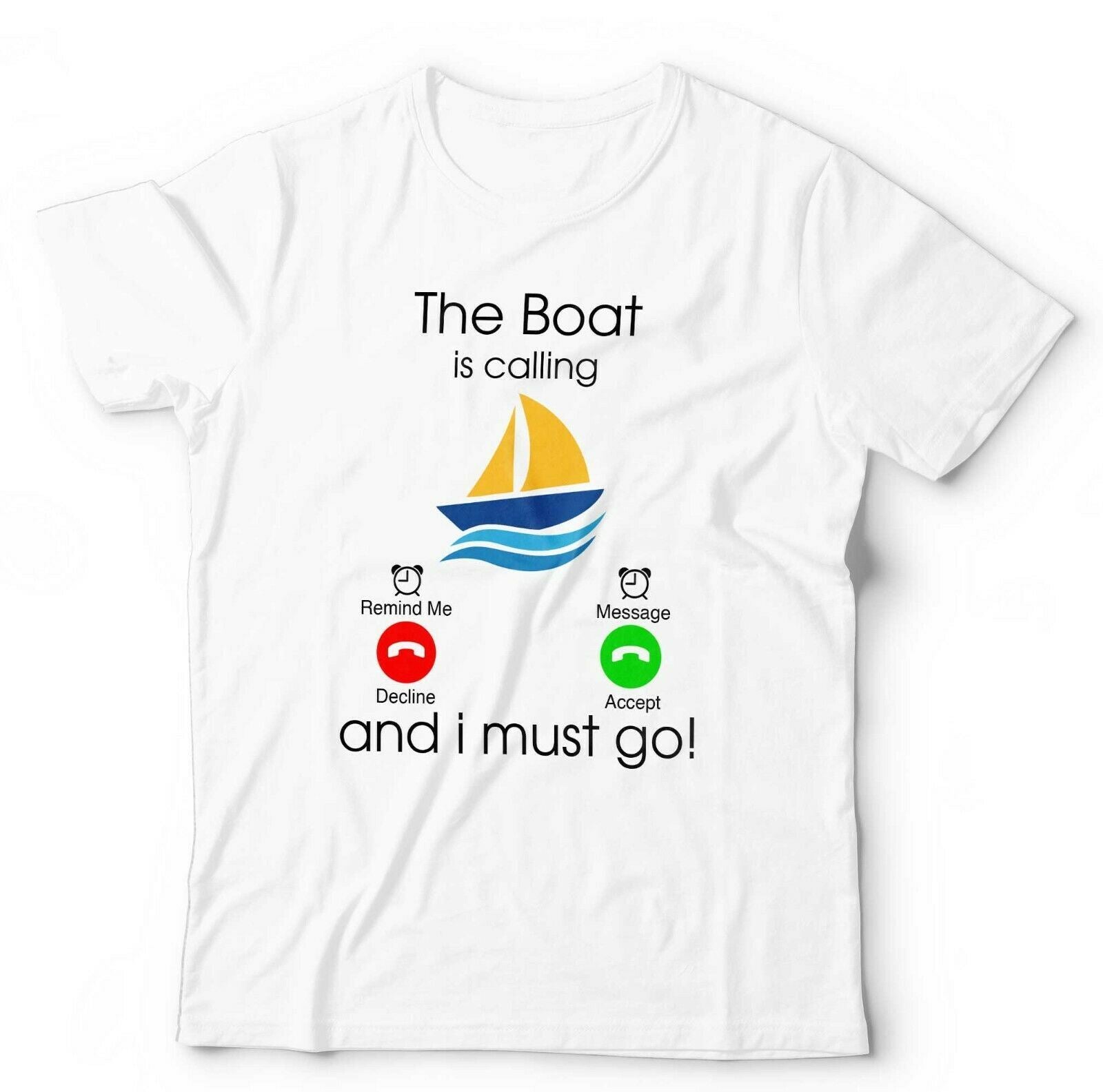 The Boat Is Calling Tshirt Unisex