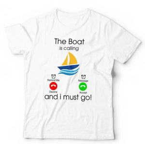 The Boat Is Calling Tshirt Unisex