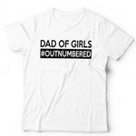 Dad Of Girls Outnumbered Tshirt Unisex