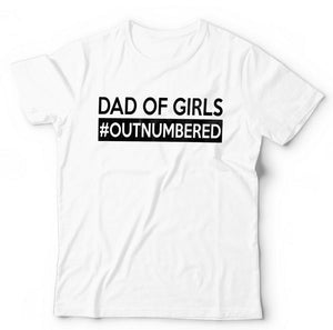 Dad Of Girls Outnumbered Tshirt Unisex