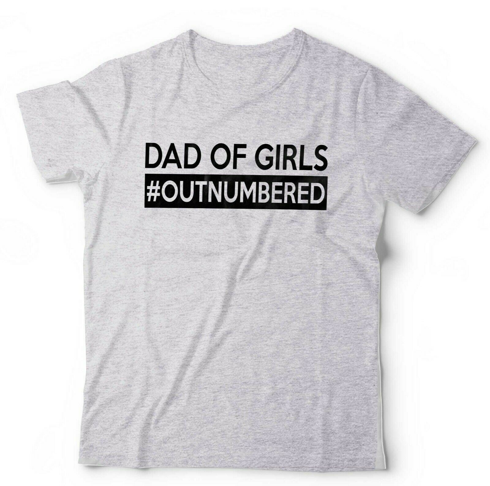 Dad Of Girls Outnumbered Tshirt Unisex