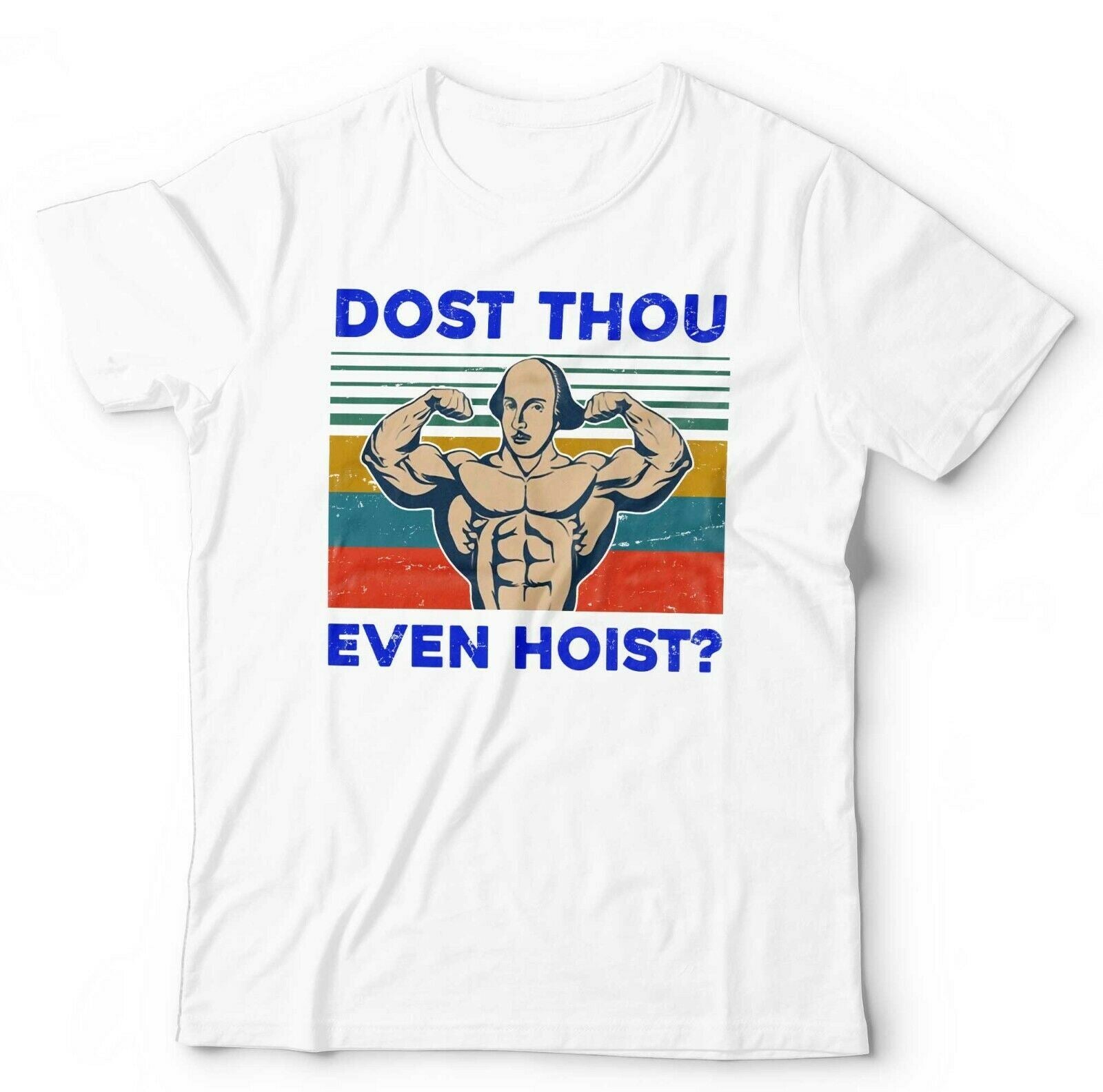 Dost Thou Even Hoist Tshirt Unisex