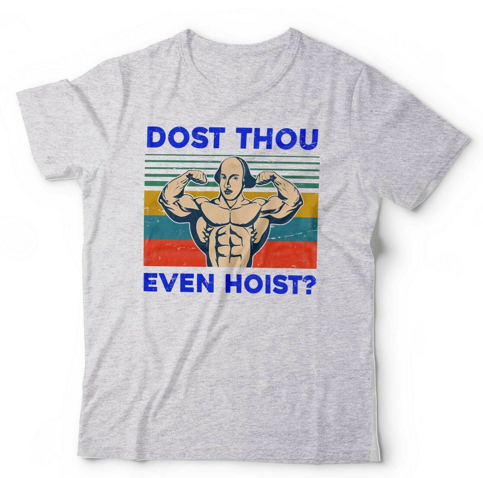 Dost Thou Even Hoist Tshirt Unisex