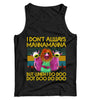 I Don't Always Mahnamahna Ladies Vest Tank Top