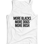 More Blacks, More Dogs, More Irish Ladies Vest Tank Top