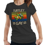 Turtley Gay Tshirt Fitted Ladies