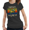 Turtley Gay Tshirt Fitted Ladies