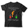 The Golf Course IS Calling Tshirt Unisex