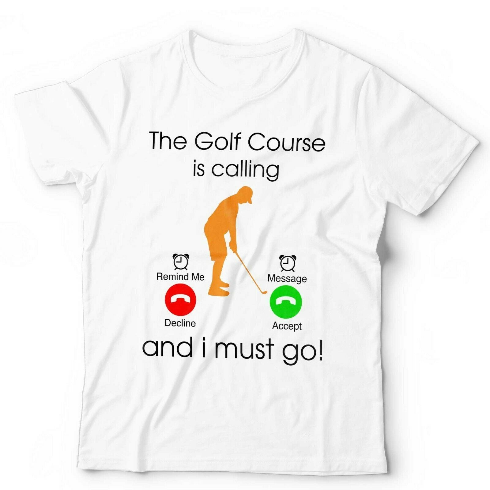 The Golf Course IS Calling Tshirt Unisex