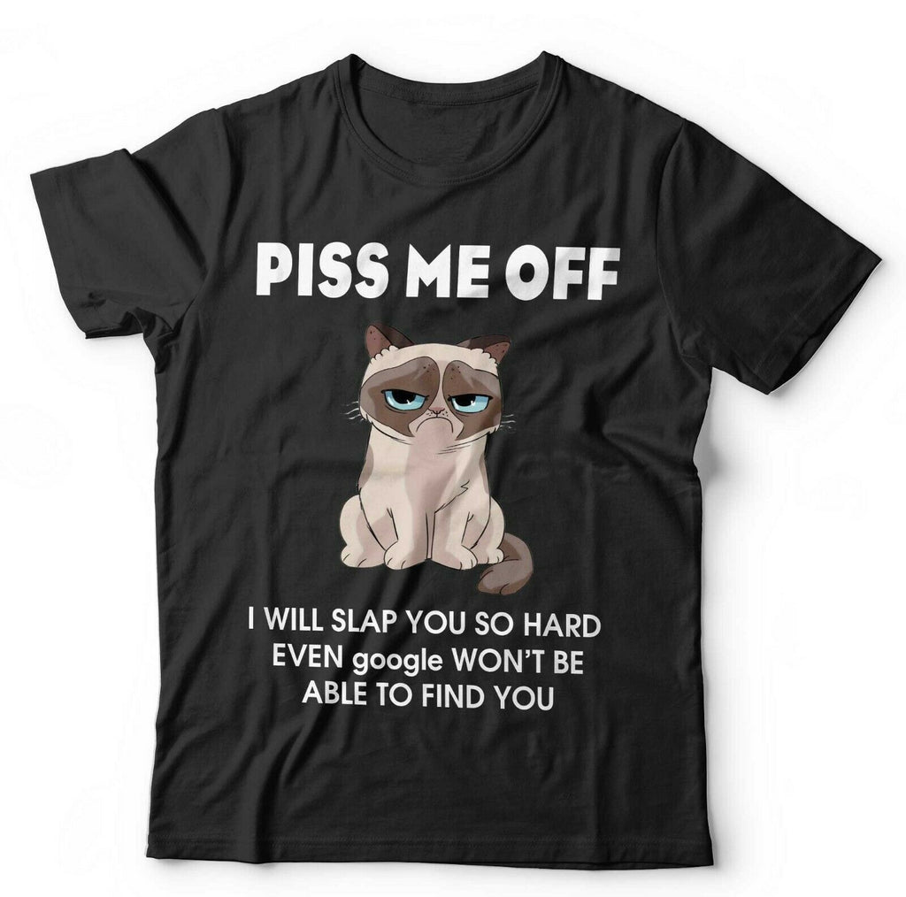 Piss Me Off I Will Slap You So Hard Tshirt Unisex