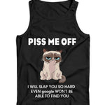 Piss Me Off I Will Slap You So Hard Ladies Vest Tank Top