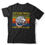 Let's Eat Trash Tshirt Unisex & Kids