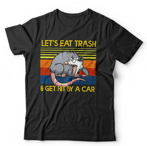 Let's Eat Trash Tshirt Unisex & Kids