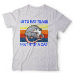 Let's Eat Trash Tshirt Unisex & Kids