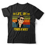 Life, Uh Finds A Way Tshirt Unisex & Kids