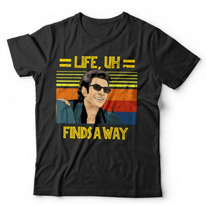 Life, Uh Finds A Way Tshirt Unisex & Kids