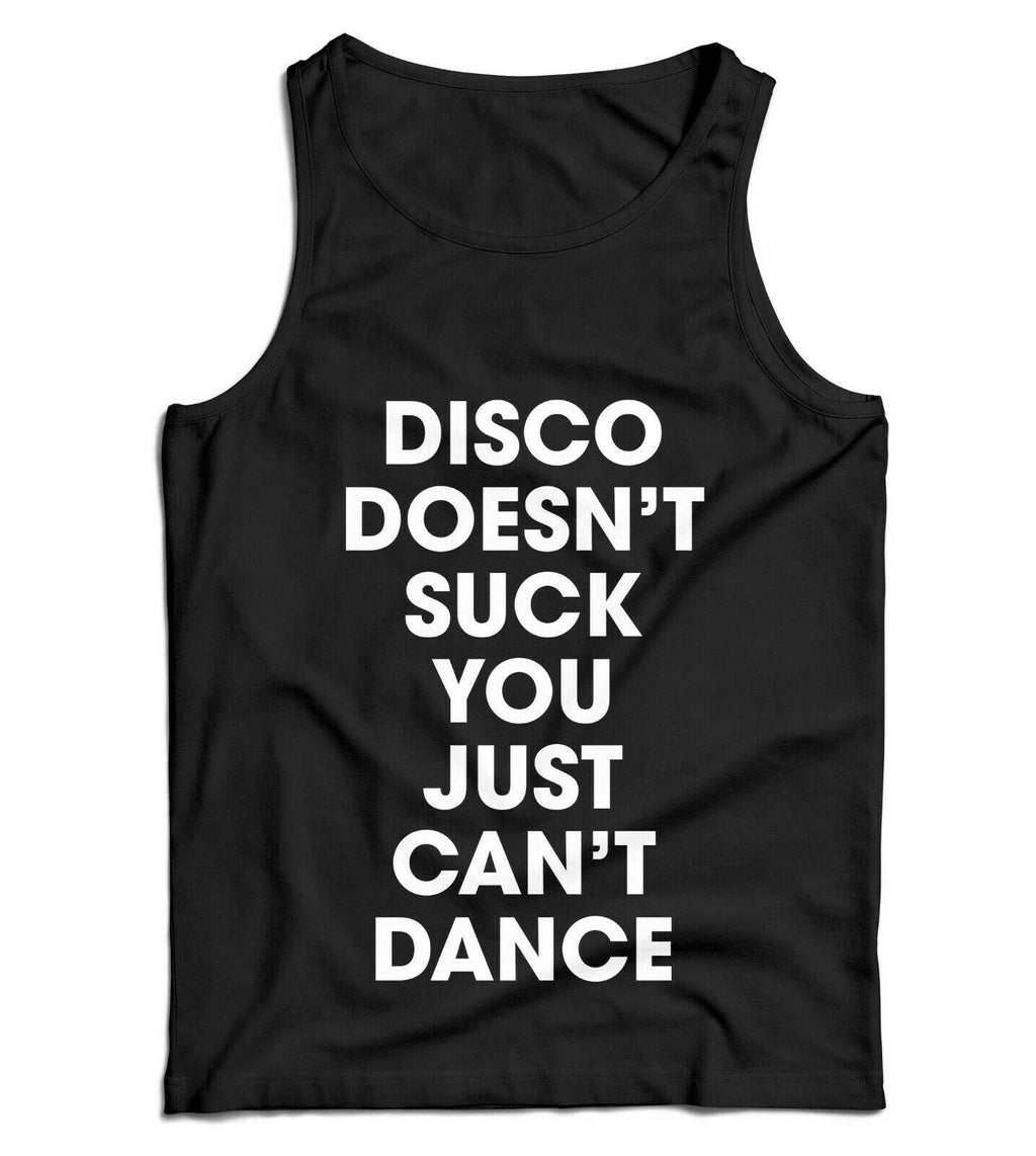 Disco Doesn't Suck You Just Can't Dance Ladies Vest Tank Top