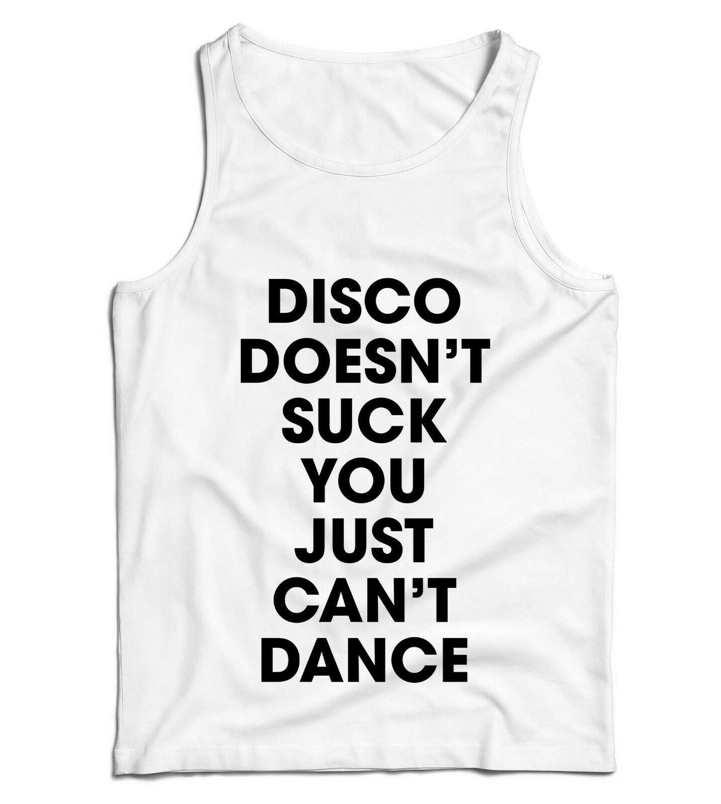 Disco Doesn't Suck You Just Can't Dance Ladies Vest Tank Top