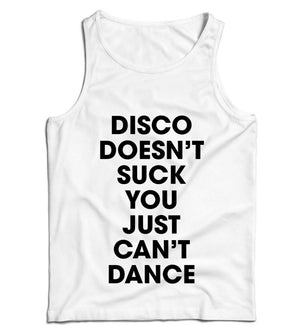 Disco Doesn't Suck You Just Can't Dance Ladies Vest Tank Top