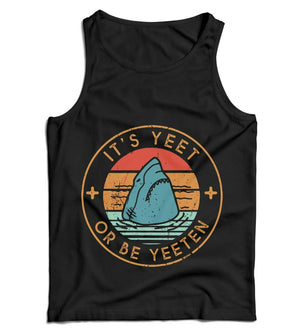 It's Yeet Or Be Yeeten Ladies Vest Tank Top