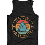 It's Yeet Or Be Yeeten Ladies Vest Tank Top