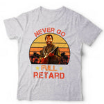 Never Go Full Retard 2 Tropic Tshirt Unisex & Kids