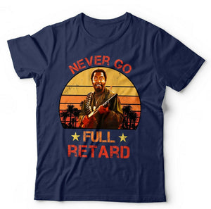 Never Go Full Retard 2 Tropic Tshirt Unisex & Kids