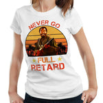 Never Go Full Retard 2 Tropic Tshirt Fitted Ladies