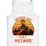 Never Go Full Retard 2 Tropic Ladies Vest Tank Top