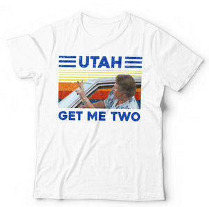 Utah Get Me Two Tshirt Unisex & Kids