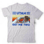 Utah Get Me Two Tshirt Unisex & Kids