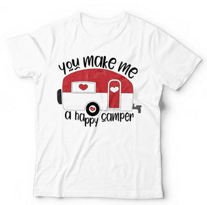 You Make Me A Happy Camper Tshirt  Unisex & Kids