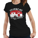 You Make Me A Happy Camper Tshirt Fitted Ladies