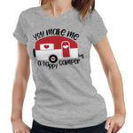 You Make Me A Happy Camper Tshirt Fitted Ladies