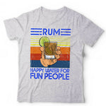 Rum Happy Water For Fun People Tshirt Unisex