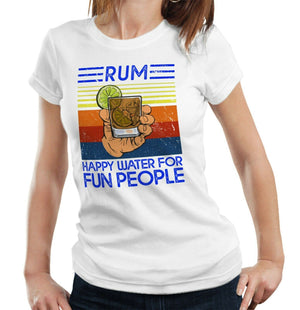 Rum Happy Water For Fun People Tshirt Fitted Ladies