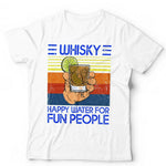 Whisky Happy Water For Fun People Tshirt Unisex